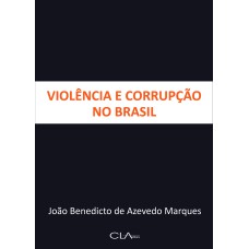 VIOLÊNCIA E CORRUPÇÃO NO BRASIL