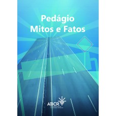 PEDÁGIO: MITOS E FATOS