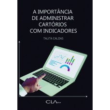 A IMPORTÂNCIA DE ADMINISTRAR CARTÓRIOS COM INDICADORES