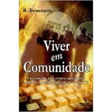 VIVER EM COMUNIDADE - UM CAMINHO PARA EVITAR O APOCALIPSE E MELHORAR A Q... - 1ª