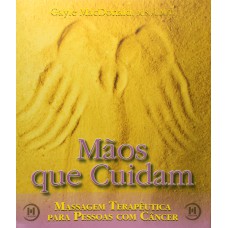 MÃOS QUE CUIDAM - MASSAGEM TERAPÊUTICA PARA PESSOAS COM CÂNCER