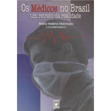 OS MÉDICOS NO BRASIL - UM RETRATO DA REALIDADE