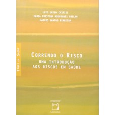 CORRENDO O RISCO - UMA INTRODUÇÃO AOS RISCOS EM SAÚDE