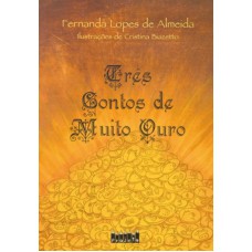 TRES CONTOS DE MUITO OURO