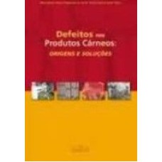 DEFEITOS NOS PRODUTOS CÁRNEOS - ORIGENS E SOLUÇÕES