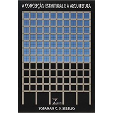 A CONCEPÇÃO ESTRUTURAL E A ARQUITETURA