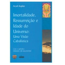 IMORTALIDADE, RESSURREIÇÃO E IDADE DO UNIVERSO