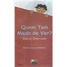 QUEM TEM MEDO DE VER? - GUIA DO OBSERVADOR