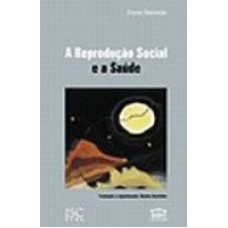 REPRODUCAO SOCIAL E A SAUDE, A - 1