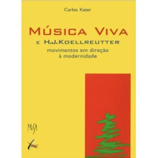 MÚSICA VIVA E H. J. KOELLREUTTER (MOVIMENTO EM DIREÇÃO À MODERNIDADE)