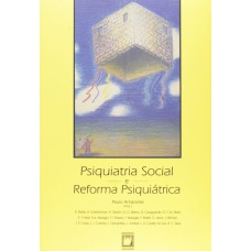 PSIQUIATRIA SOCIAL E REFORMA PSIQUIÁTRICA