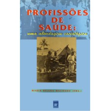 PROFISSÕES DE SAÚDE - UMA ABORDAGEM SOCIOLÓGICA