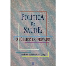 POLÍTICA DE SAÚDE - O PÚBLICO E O PRIVADO