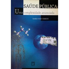 SAÚDE PÚBLICA - UMA COMPLEXIDADE ANUNCIADA