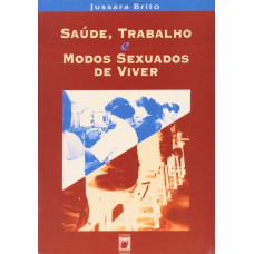 SAÚDE, TRABALHO E MODOS SEXUADOS DE VIVER