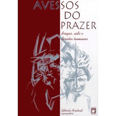 AVESSOS DO PRAZER - DROGAS, AIDS E DIREITOS HUMANOS