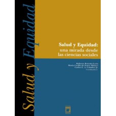 SALUD Y EQUIDAD - UNA MIRADA DESDE LAS CIENCIAS SOCIALES