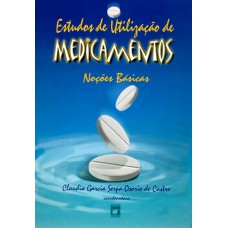 ESTUDOS DE UTILIZAÇÃO DE MEDICAMENTOS - NOÇÕES BÁSICAS