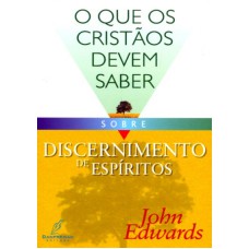 QUE OS CRISTAOS DEVEM SABER SOBRE DISCERNIMENTO DE...