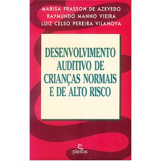 DESENVOLVIMENTO AUDITIVO DE CRIANCAS NORMAIS E DE ALTO RISCO - 1