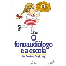 O FONOAUDIÓLOGO E A ESCOLA