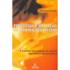 PEDAGOGIA E MEDIAÇÃO EM REUVEN FEUERSTEIN: O PROCESSO DE MUDANÇA EM ADULTOS COM HISTÓRIA DE DEFICIÊNCIA 