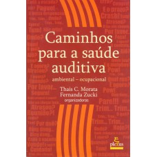 CAMINHOS PARA A SAÚDE AUDITIVA: AMBIENTAL - OCUPACIONAL