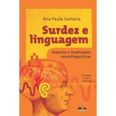 SURDEZ E LINGUAGEM: ASPECTOS E IMPLICAÇÕES NEUROLINGUÍSTICAS