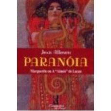 PARANOIA - MARGUERITE OU A AIMEE DE LACAN