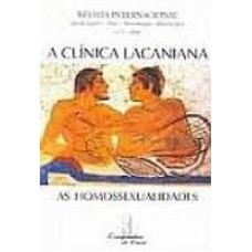 CLINICA LACANIANA, A - AS HOMOSSEXUALIDADES - 1