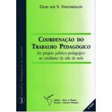 COORDENACAO DO TRABALHO PEDAGOGICO - DO PROJETO POLITICO PEDAGOGICO A...