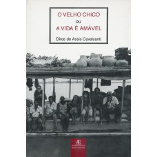 O VELHO CHICO: OU A VIDA É AMÁVEL