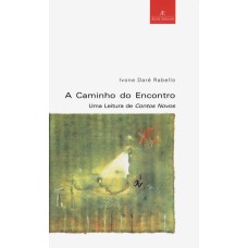 A CAMINHO DO ENCONTRO: UMA LEITURA DE CONTOS NOVOS