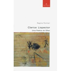 CLARICE LISPECTOR: UMA POÉTICA DO OLHAR