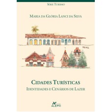 CIDADES TURÍSTICAS - IDENTIDADES E CENÁRIOS DE LAZER