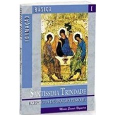 SANTISSMA TRINDADE EXERCICIOS DE ORACAO PESSOAL - FORMACAO BASICA I