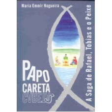 PAPO CARETA - A SAGA DE RAFAEL TOBIAS E O PEIXE