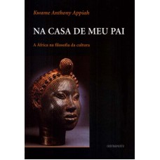 NA CASA DE MEU PAI - A AFRICA NA FILOSOFIA DA CULTURA