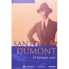 SANTOS DUMONT: O HOMEM VOA! - 1