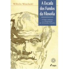 ESCADA DOS FUNDOS DA FILOSOFIA, A - VIDA COTIDIANA...