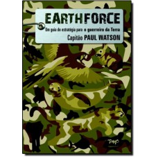 EARTHFORCE - UM GUIA DE ESTRATEGIA PARA O GUERREIRO DA TERRA - 1ª