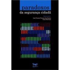 PARADOXOS DA SEGURANÇA CIDADA