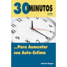 30 MINUTOS... PARA AUMENTAR SUA AUTO-ESTIMA - 2