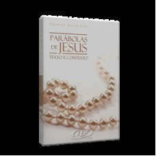 PARÁBOLAS DE JESUS - TEXTO E CONTEXTO