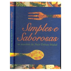 SIMPLES E SABOROSAS - AS RECEITAS DE NAIR DABUS MALUF