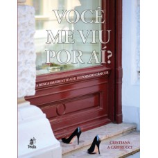 VOCE ME VIU POR AÍ - A BUSCA DA IDENTIDADE DEPOIS DO CANCER