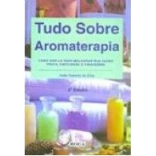 TUDO SOBRE AROMATERAPIA