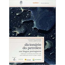 DICIONARIO DO PETROLEO - EXPLORAÇAO E PRODUÇAO DE PETROLEO E GAS