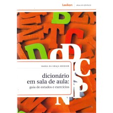 DICIONARIO EM SALA DE AULA: GUIA DE ESTUDOS E EXERCICIOS - 1