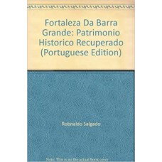 FORTALEZA DA BARRA GRANDE - PATRIMONIO HISTORICO...